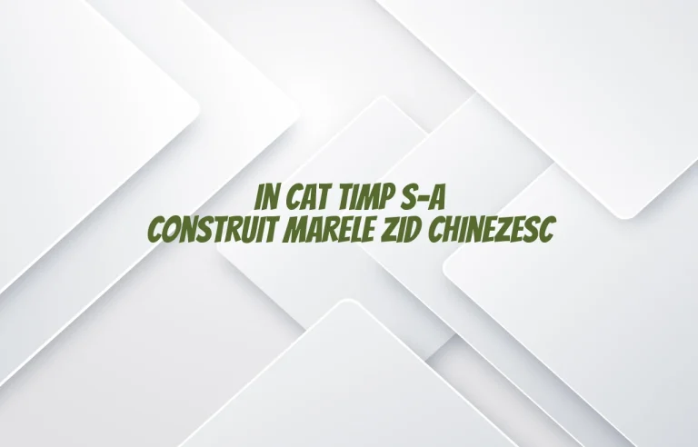 in cat timp sa construit marele zid chinezesc