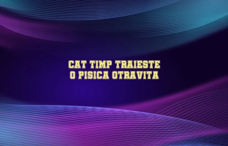 cat timp traieste o pisica otravita