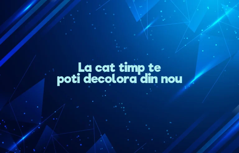 la cat timp te poti decolora din nou