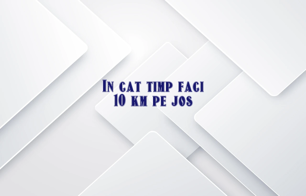 in cat timp faci 10 km pe jos
