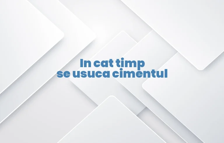 in cat timp se usuca cimentul