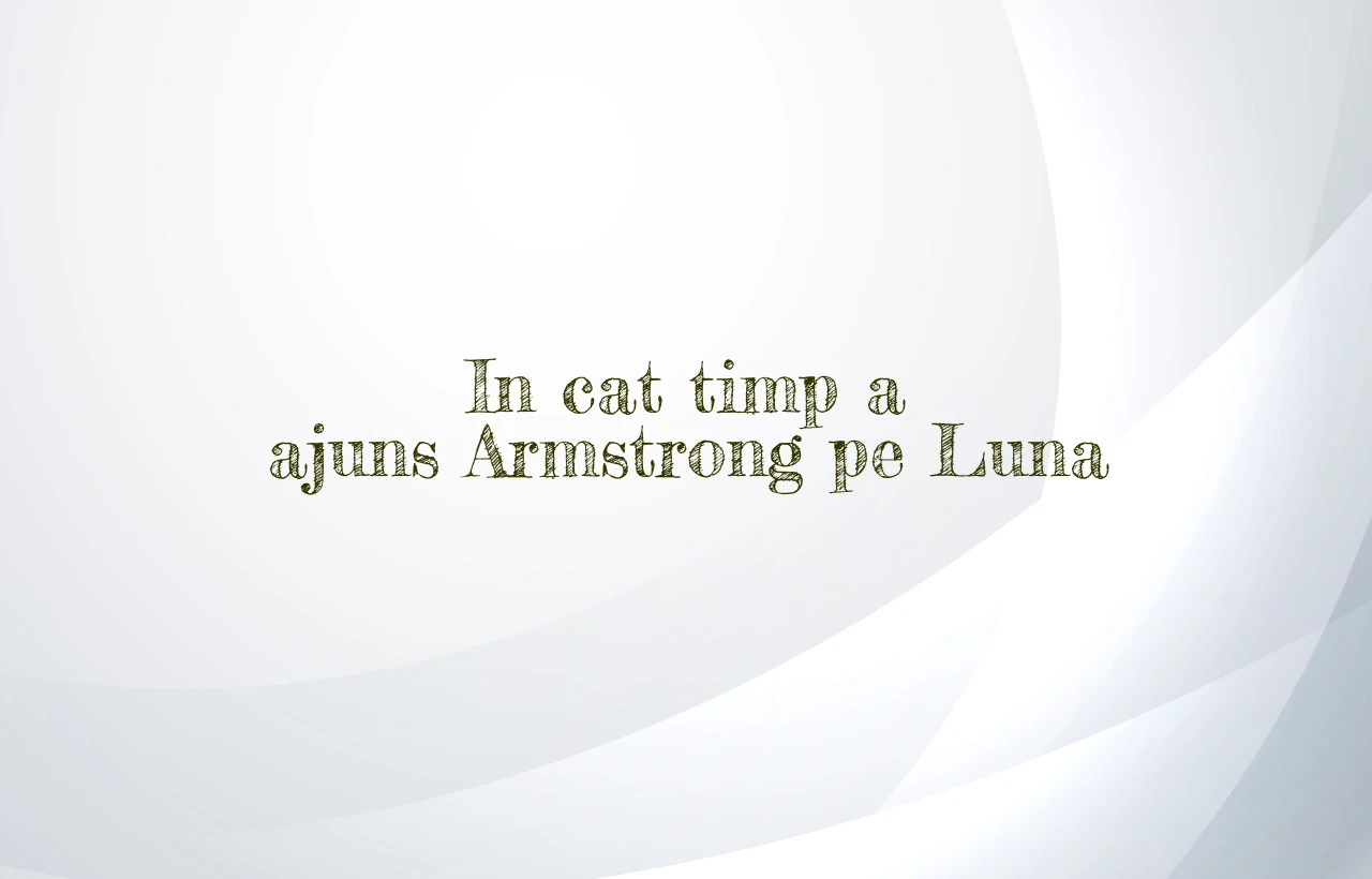 in cat timp a ajuns armstrong pe luna