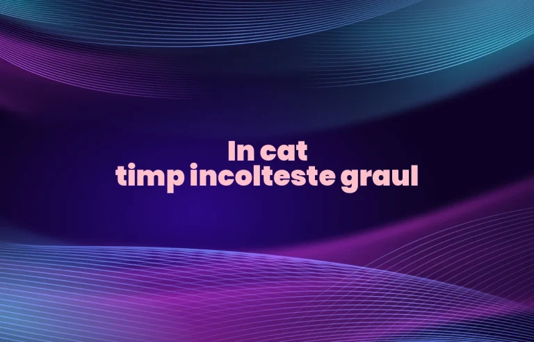 in cat timp incolteste graul